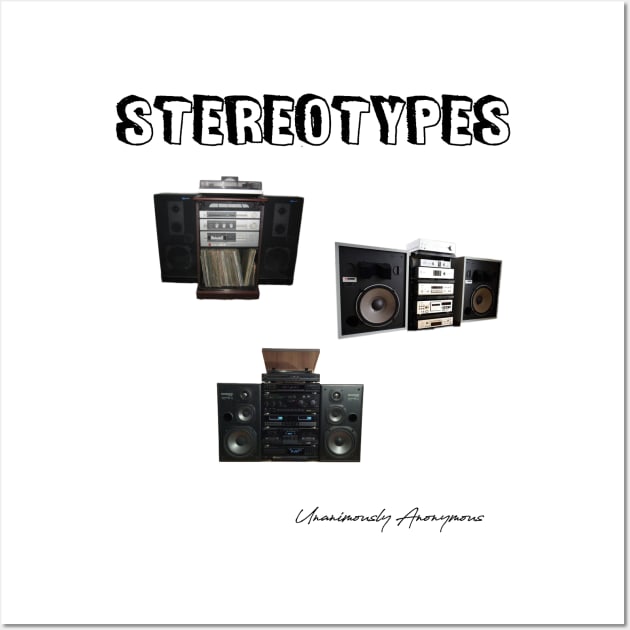 Stereotypes... Wall Art by UnanimouslyAnonymous